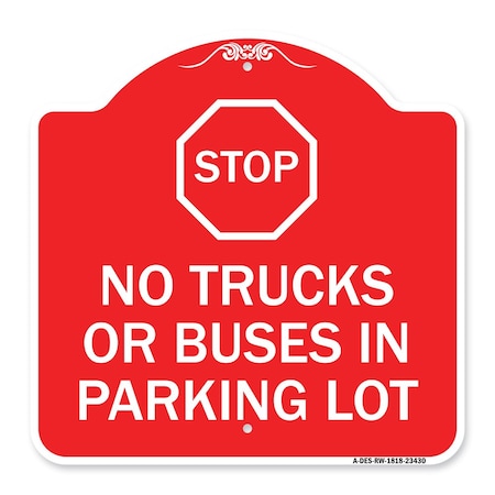 Signmission Parking Lot Rules Stop No Trucks or Buses in Parking Lot W/ Stop Alum Sign, 18" x 18", RW-1818-23430 A-DES-RW-1818-23430